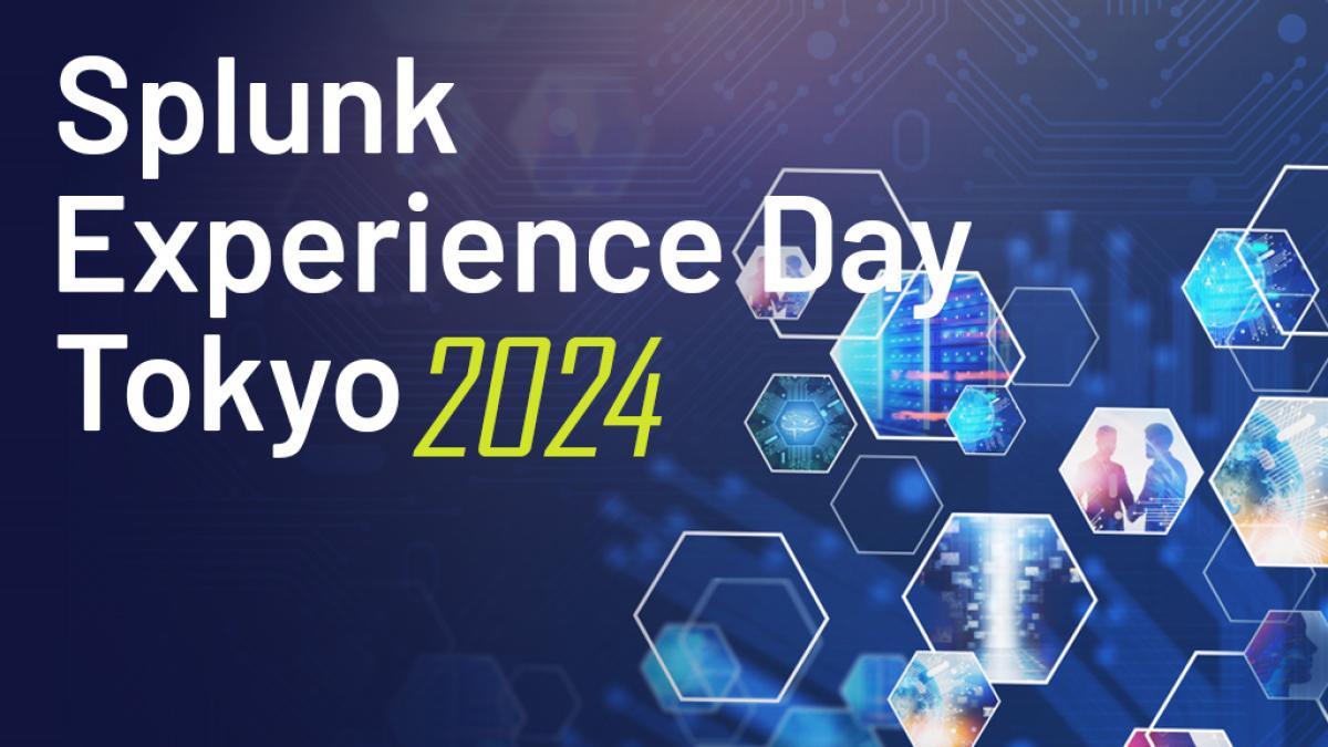 【東京都】Splunk Experience Day Tokyo 2024｜ビジネス+IT